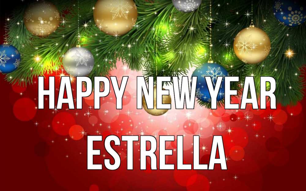 Greetings card с именем, Estrella Happy New Year новый год Greetings with text for free download 