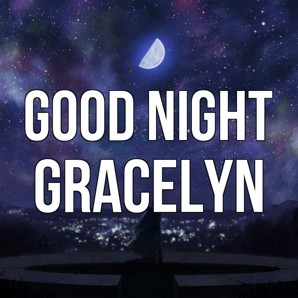 Greetings card с именем, Gracelyn Good night набережная Greetings with text for free download 
