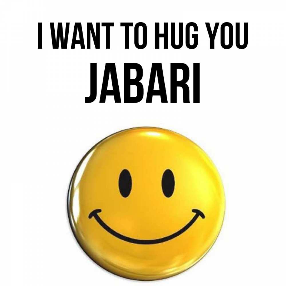 Greetings card с именем, Jabari I want to hug you открытки которые можно подписывать онлайн по своему усмотрению бесплатно Greetings with text for free download 