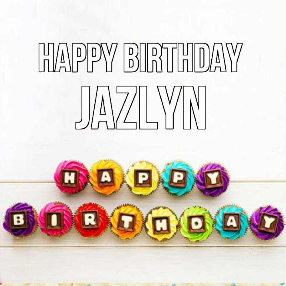 Greetings card с именем, Jazlyn Happy Birthday из кексов и шоколада Greetings with text for free download 