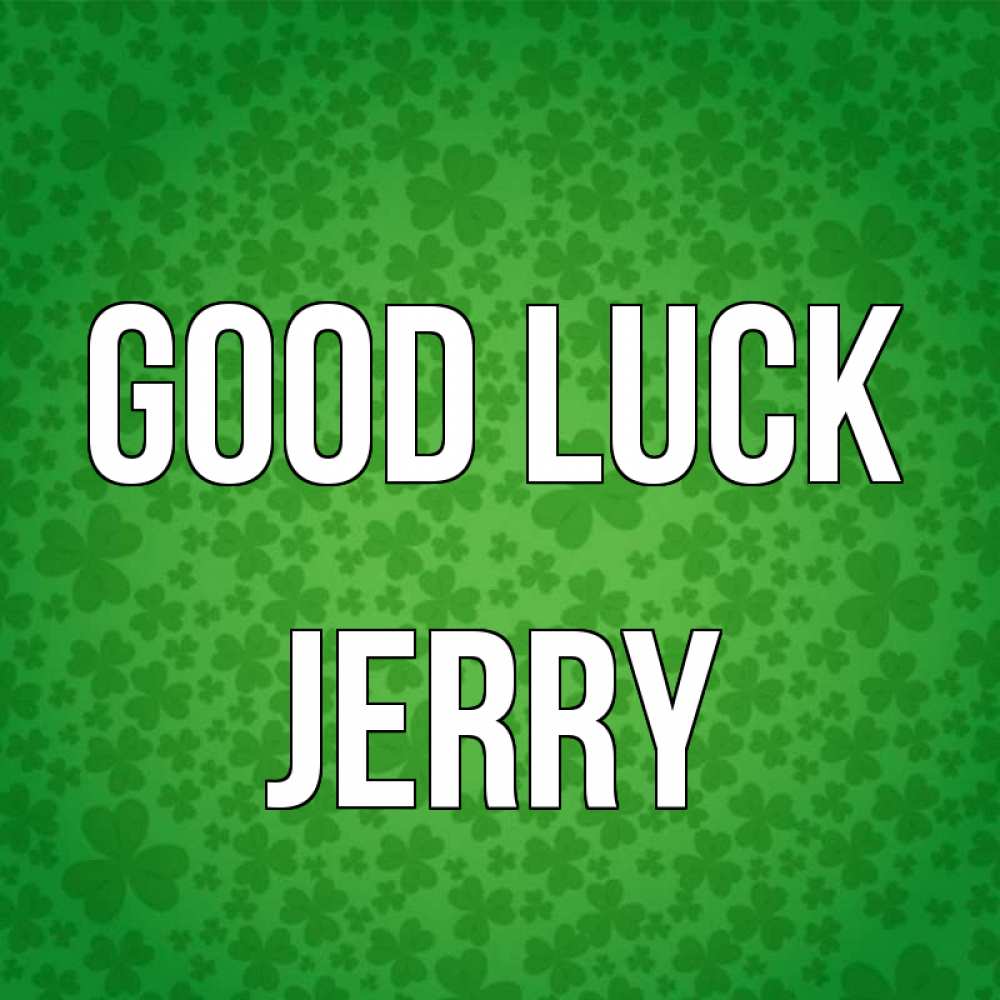 Greetings card с именем, Jerry Good luck много листочков на удачу Greetings with text for free download 