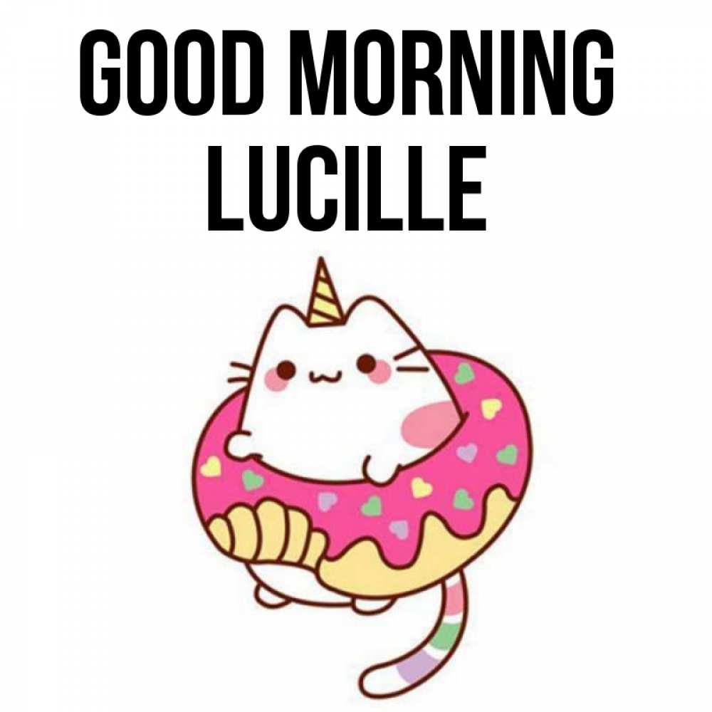 Greetings card с именем, Lucille Good morning кот в бублике Greetings with text for free download 