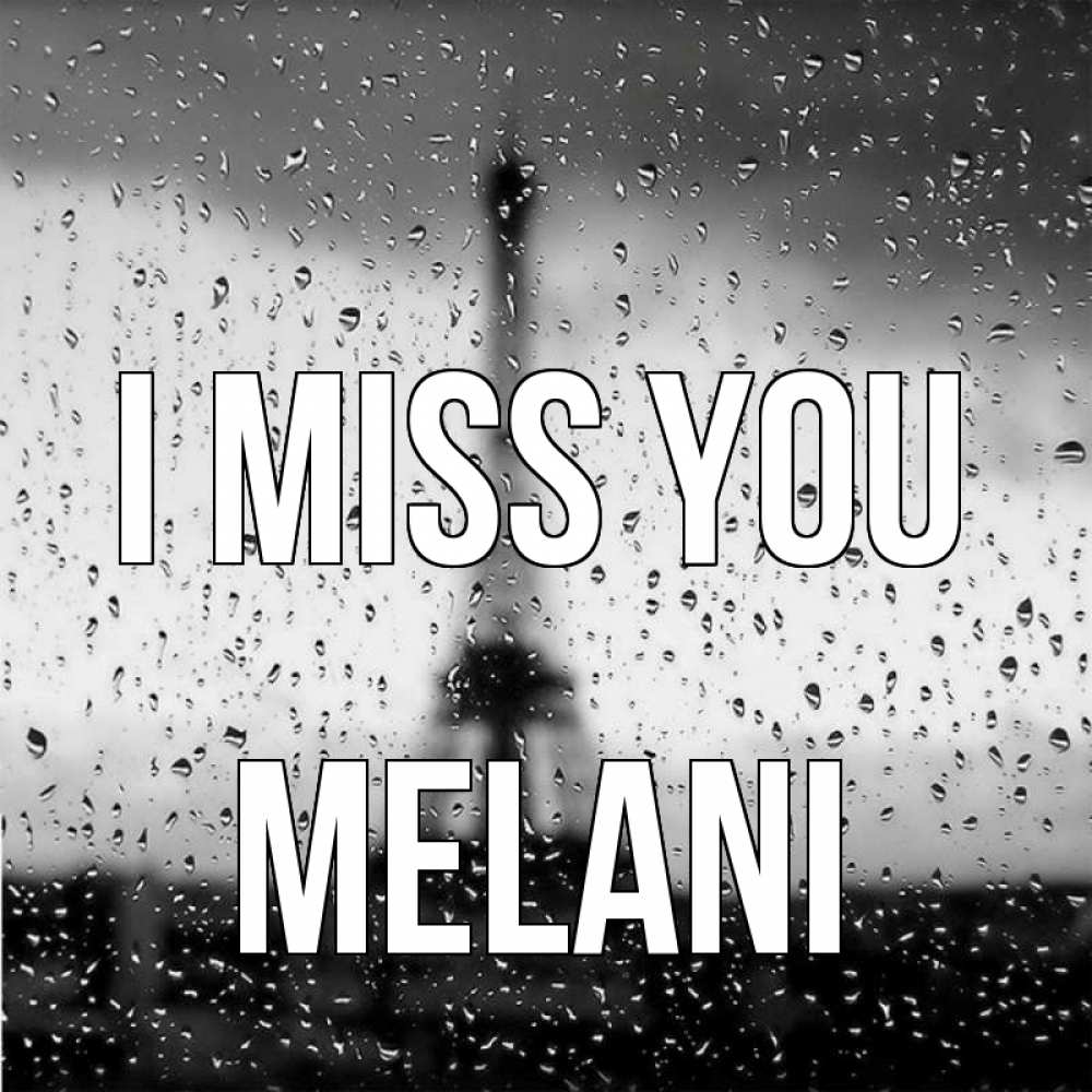 Greetings card с именем, Melani I miss you башня Greetings with text for free download 