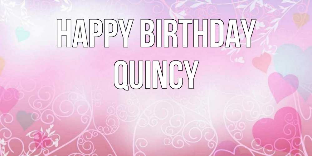 Greetings card с именем, Quincy Happy Birthday розовые сердечки и узоры Greetings with text for free download 