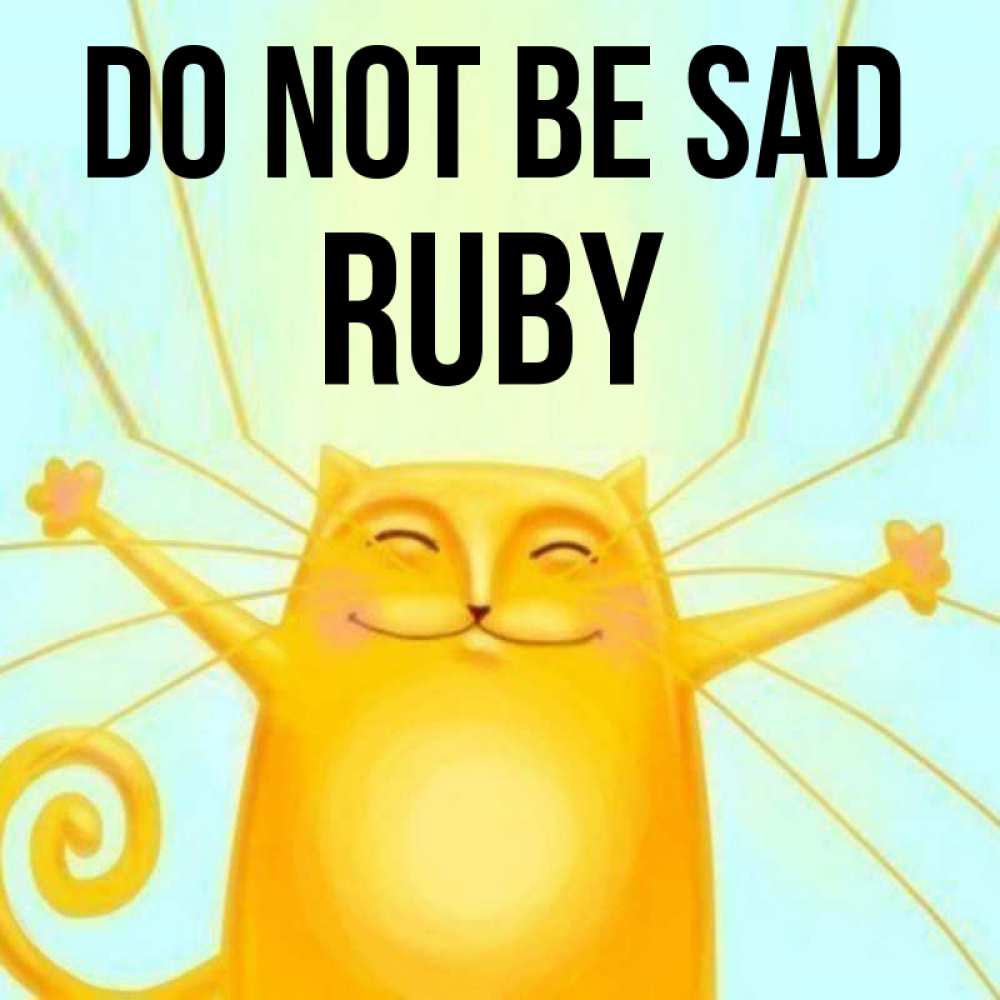 Greetings card с именем, Ruby Do not be sad обнимашки усатые Greetings with text for free download 