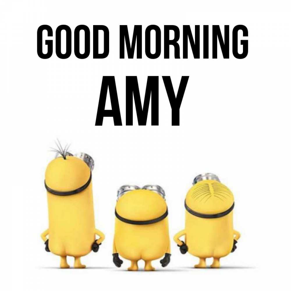 Greetings card с именем, Amy Good morning подписать открытку онлайн бесплатно Greetings with text for free download 