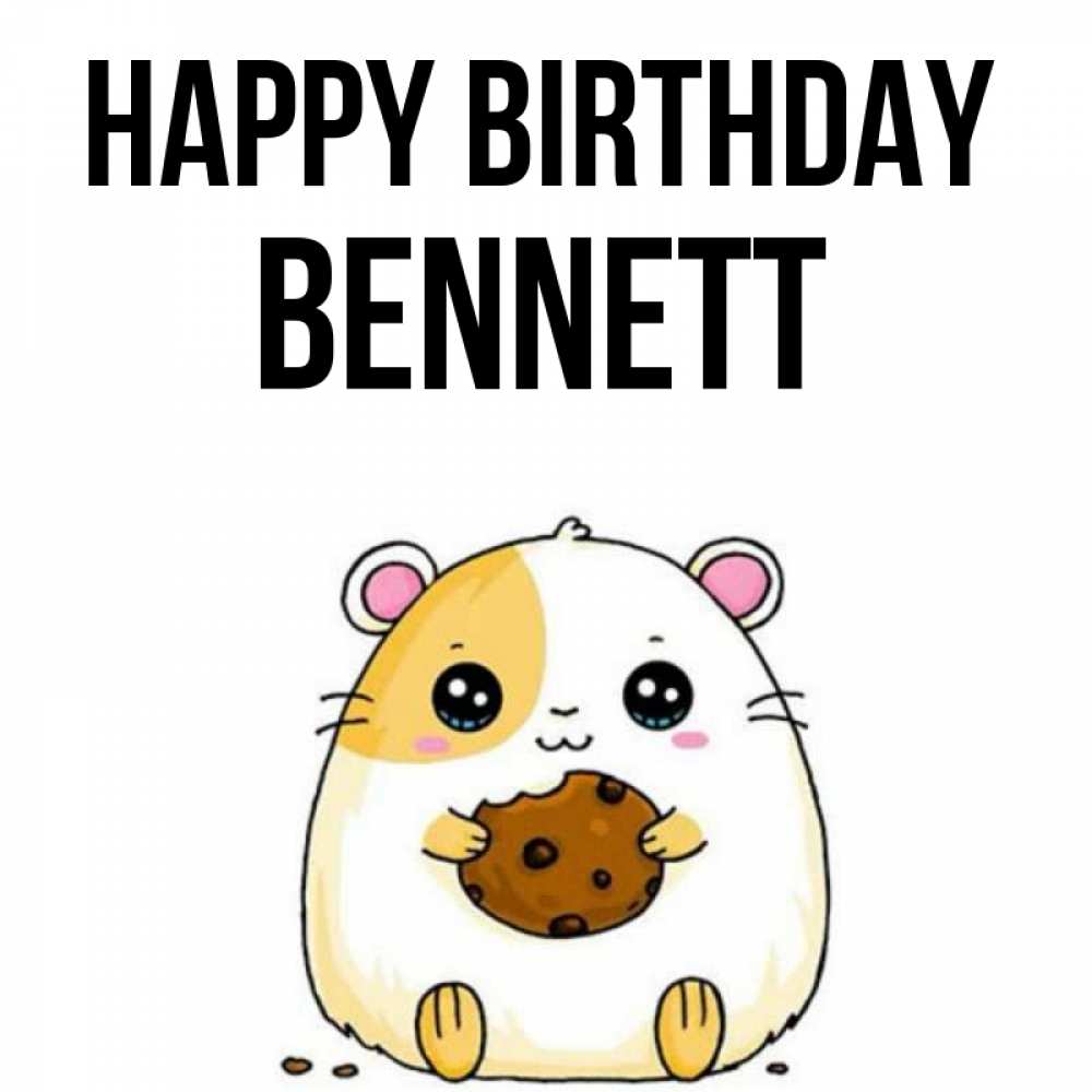 Greetings card с именем, Bennett Happy Birthday с днюхой Greetings with text for free download 