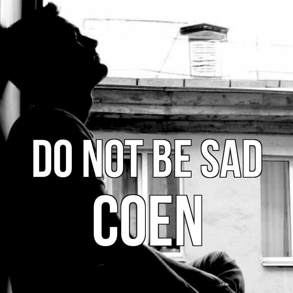 Greetings card с именем, Coen Do not be sad старый дом Greetings with text for free download 