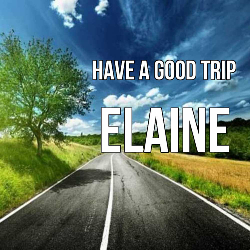 Greetings card с именем, Elaine Have a good trip яркие деревья и небо Greetings with text for free download 