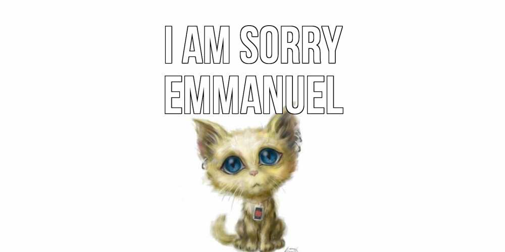 Greetings card с именем, Emmanuel I am sorry прости меня открытка с котиком Greetings with text for free download 