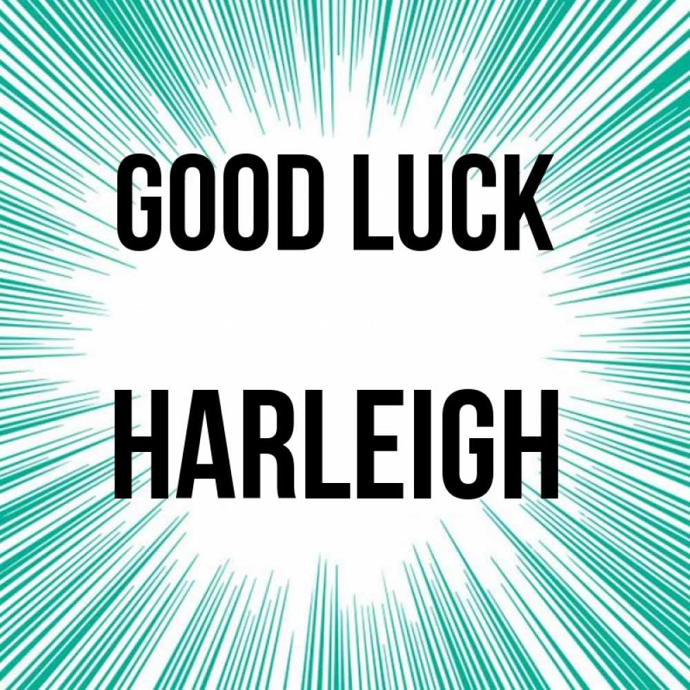 Greetings card с именем, Harleigh Good luck на удачу Greetings with text for free download 