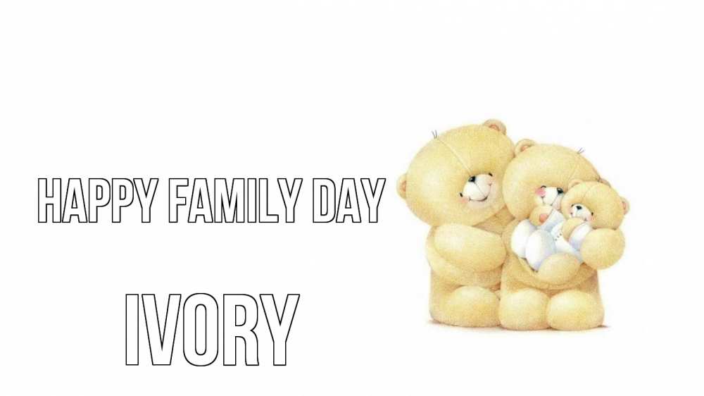 Greetings card с именем, Ivory happy family day с днем семьи Greetings with text for free download 