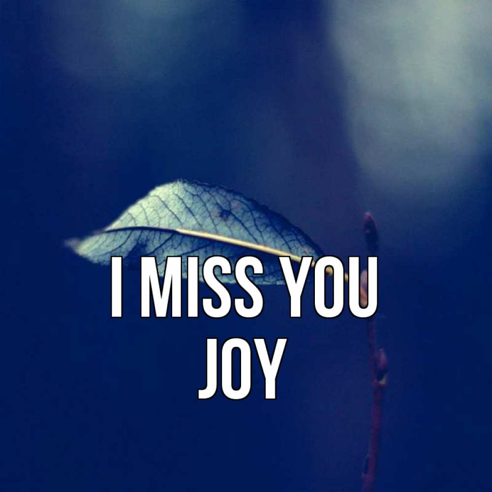 Greetings card с именем, Joy I miss you одна ветка 1 Greetings with text for free download 