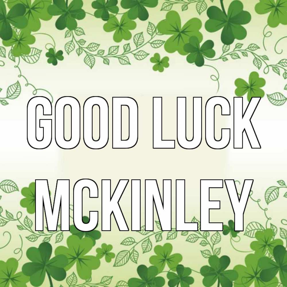 Greetings card с именем, Mckinley Good luck открытка Greetings with text for free download 