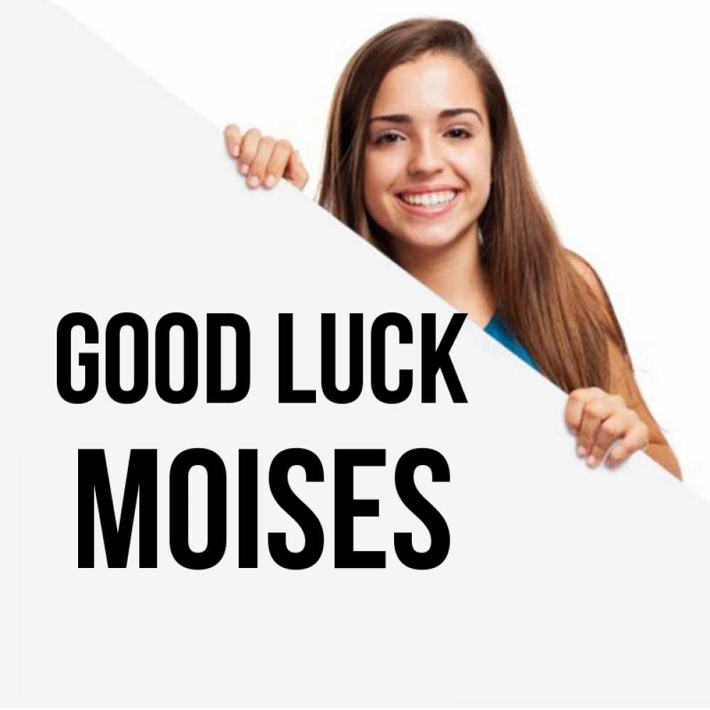 Greetings card с именем, Moises Good luck пусть тебе сегодня повезет Greetings with text for free download 