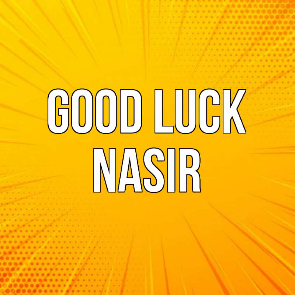 Greetings card с именем, Nasir Good luck фон Greetings with text for free download 