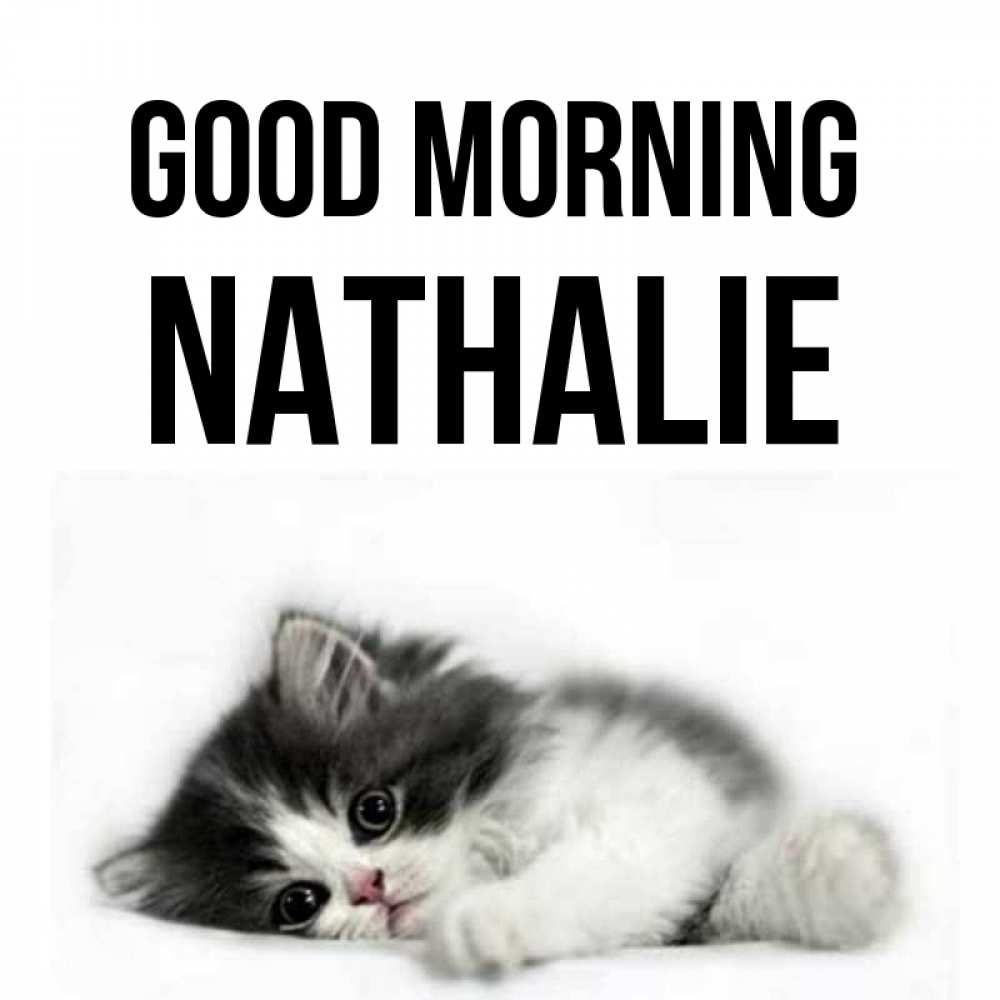 Greetings card с именем, Nathalie Good morning кот лапки Greetings with text for free download 