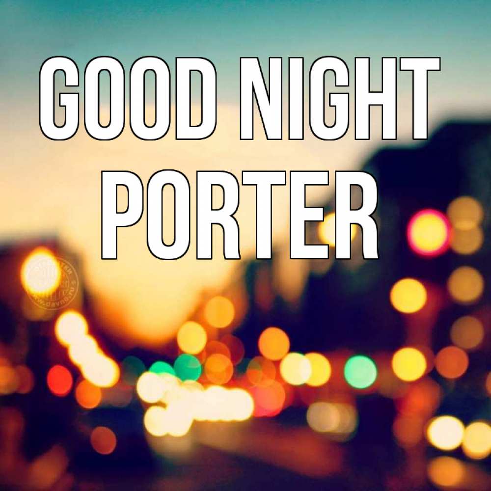 Greetings card с именем, Porter Good night город Greetings with text for free download 