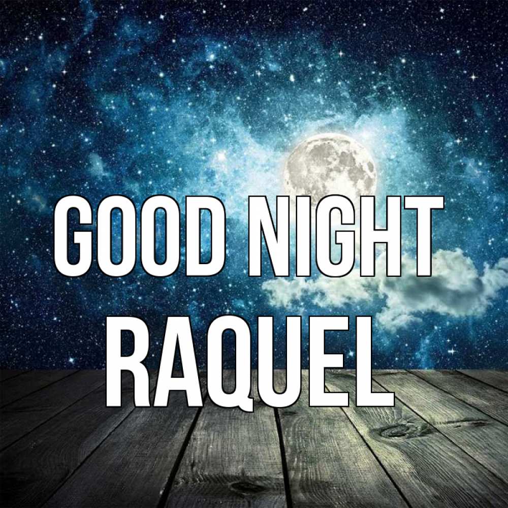 Greetings card с именем, Raquel Good night луна Greetings with text for free download 