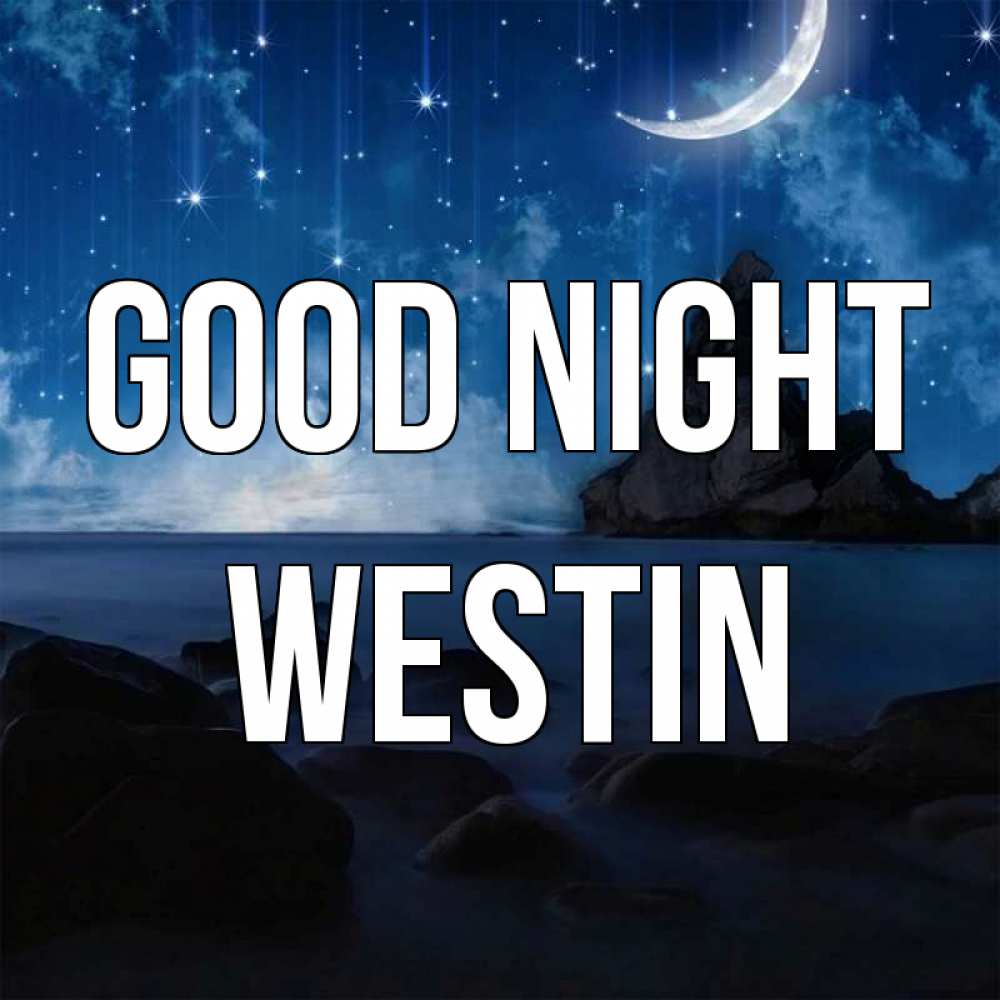 Greetings card с именем, Westin Good night море Greetings with text for free download 