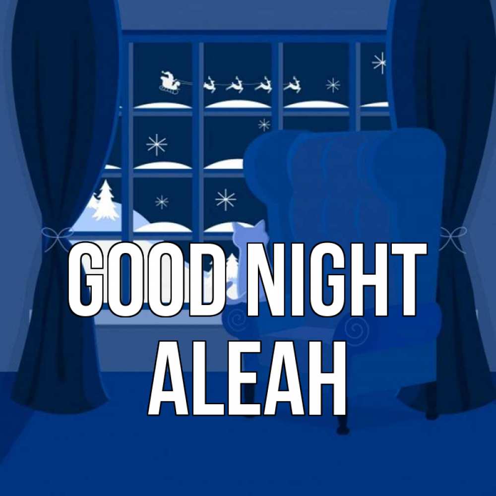 Greetings card с именем, Aleah Good night зимняя тема Greetings with text for free download 