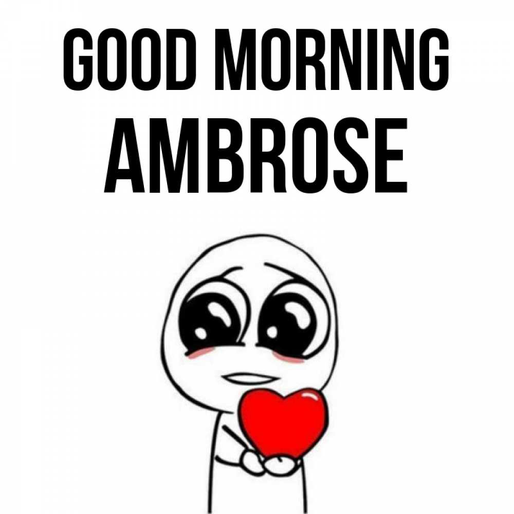 Greetings card с именем, Ambrose Good morning позитивные открытки Greetings with text for free download 