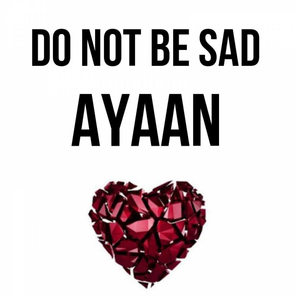 Greetings card с именем, Ayaan Do not be sad рубиновое сердечко Greetings with text for free download 
