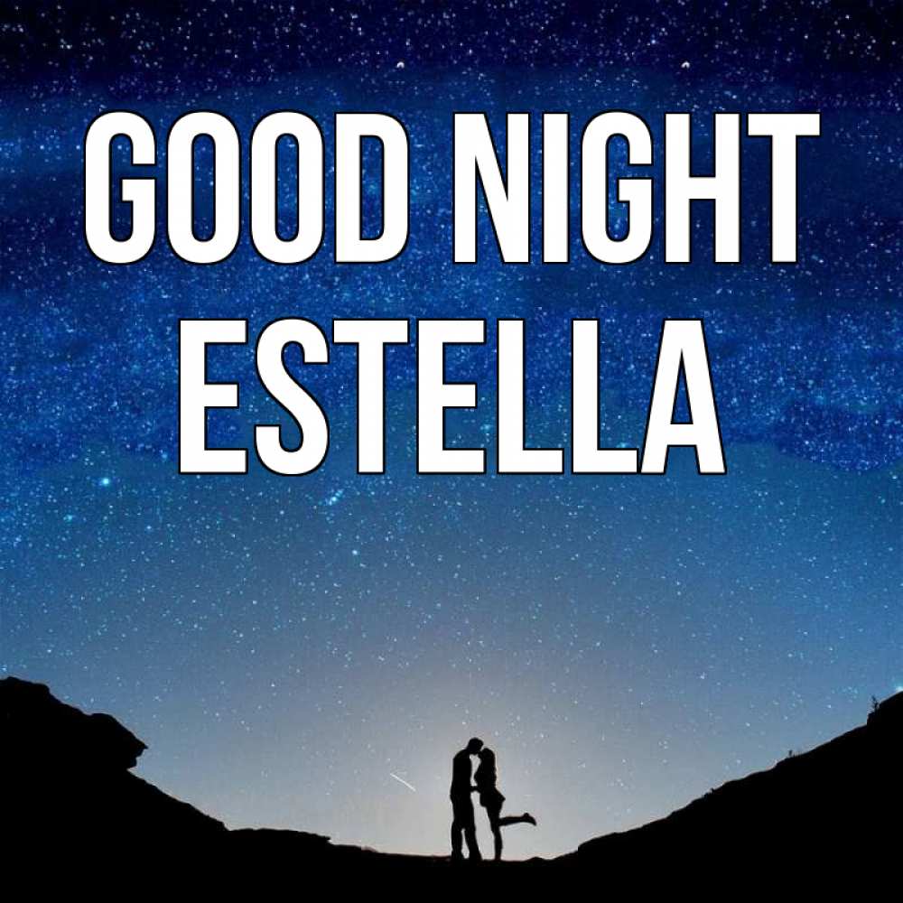 Greetings card с именем, Estella Good night звездное небо и люди Greetings with text for free download 