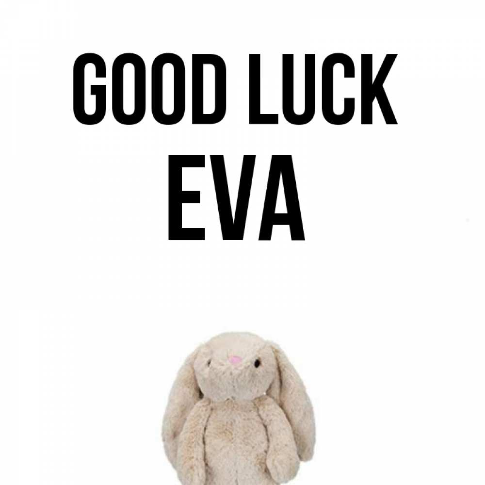 Greetings card с именем, Eva Good luck сайт создаватель открыток Greetings with text for free download 
