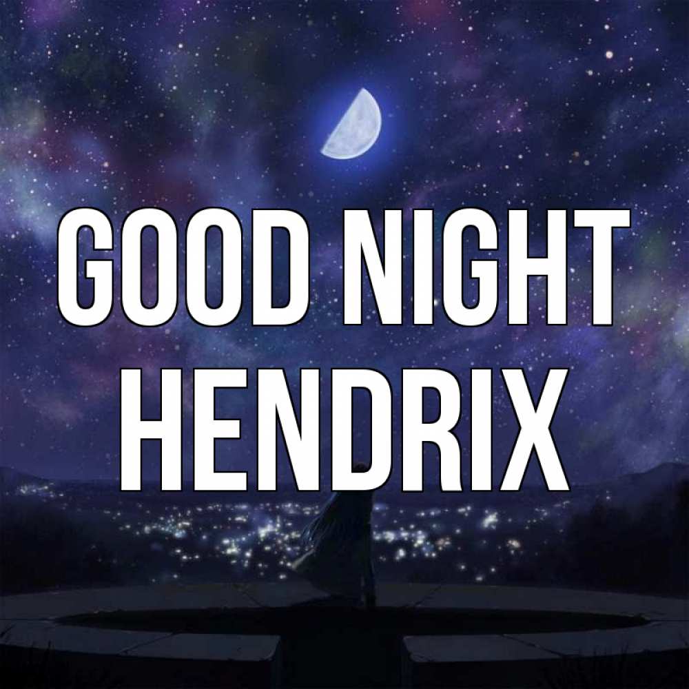 Greetings card с именем, Hendrix Good night набережная Greetings with text for free download 