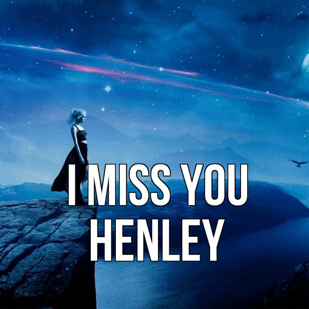 Greetings card с именем, Henley I miss you одна Greetings with text for free download 
