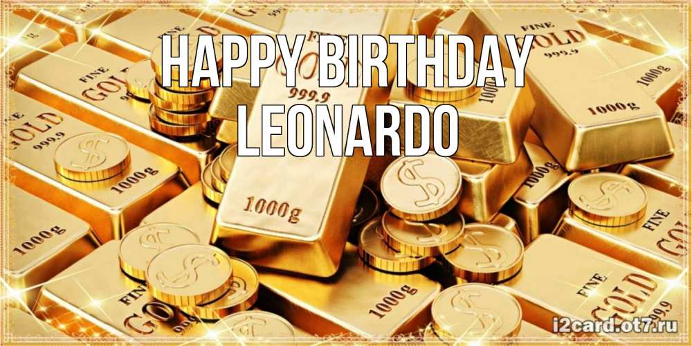Greetings card с именем, Leonardo Happy Birthday золотые слитки и золотые монеты на открытке Greetings with text for free download 