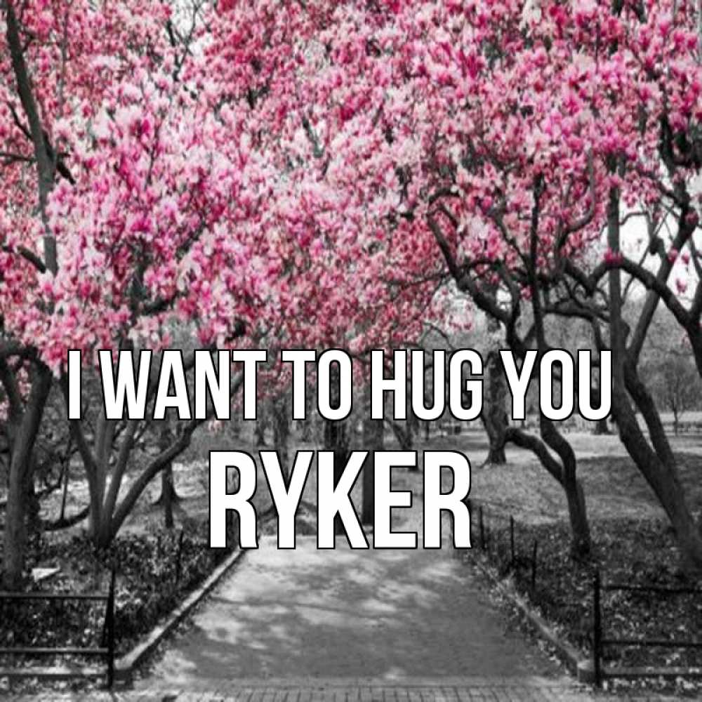 Greetings card с именем, Ryker I want to hug you обработанное фото Greetings with text for free download 