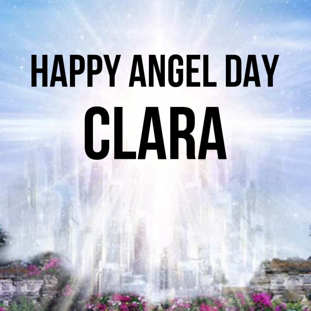 Greetings card с именем, Clara happy angel day небесный свет Greetings with text for free download 