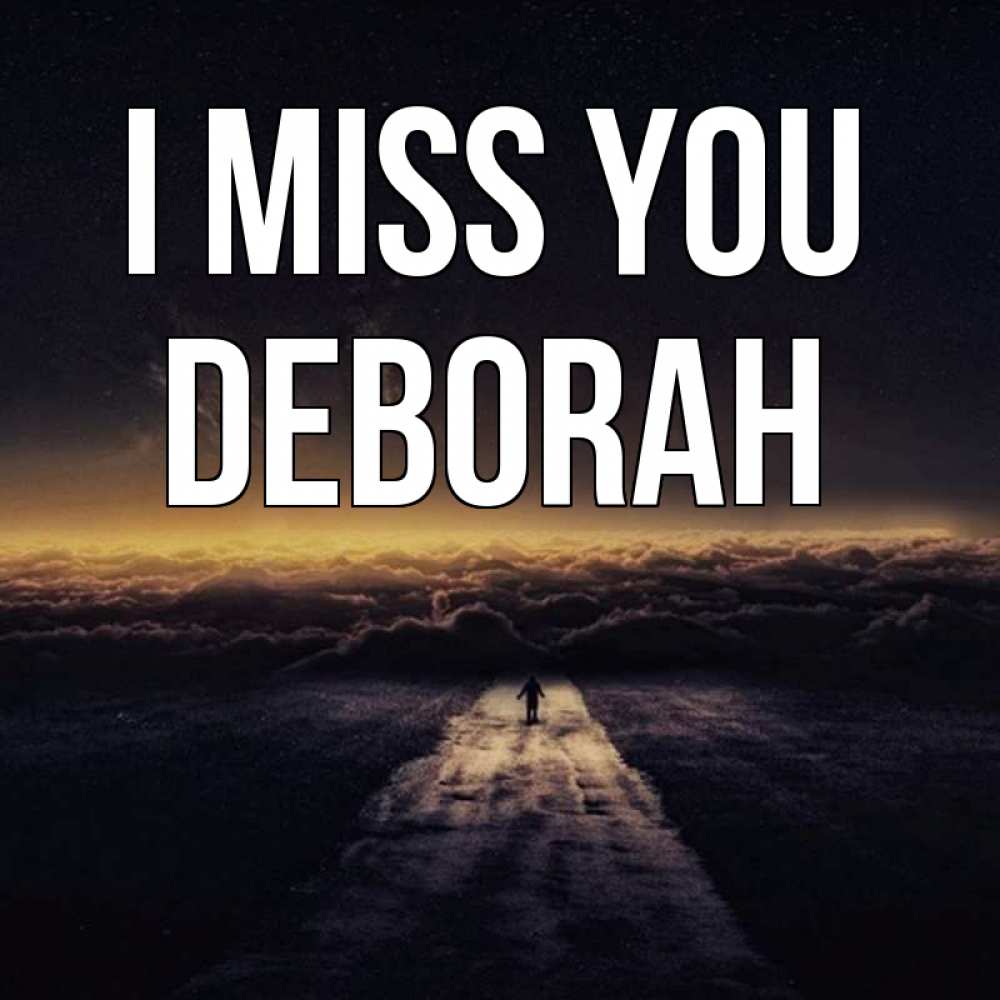 Greetings card с именем, Deborah I miss you идем Greetings with text for free download 