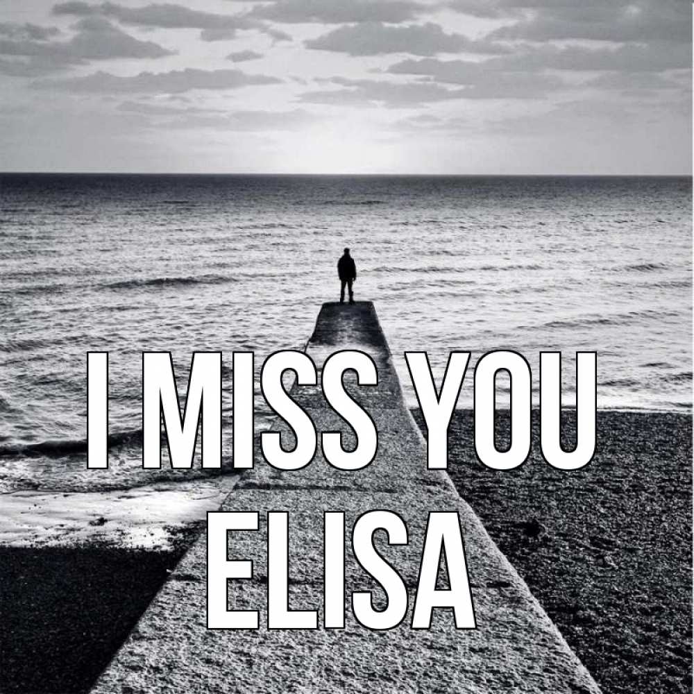 Greetings card с именем, Elisa I miss you скучашки Greetings with text for free download 