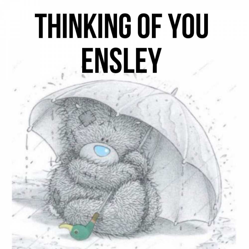 Greetings card с именем, Ensley Thinking of you весеннее или осеннее настроение Greetings with text for free download 