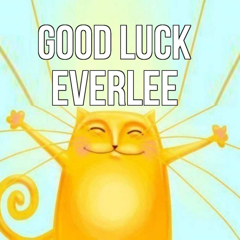 Greetings card с именем, Everlee Good luck пусть придет к тебе удача Greetings with text for free download 