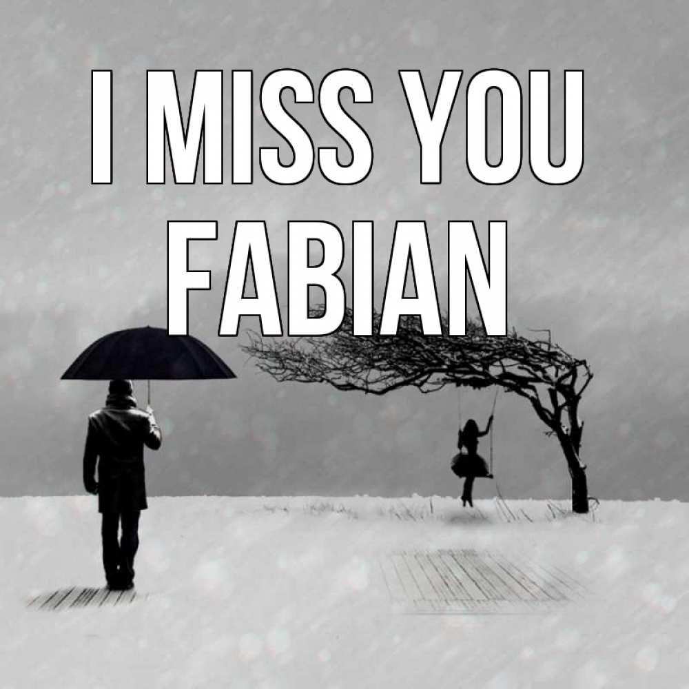Greetings card с именем, Fabian I miss you мужчина с зонтом Greetings with text for free download 