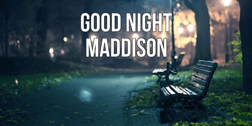 Greetings card с именем, Maddison Good night открытка для пожелания сладких снов Greetings with text for free download 
