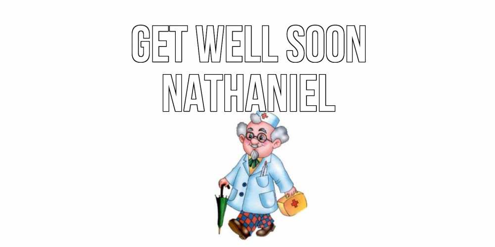 Greetings card с именем, Nathaniel Get well soon не болей Greetings with text for free download 