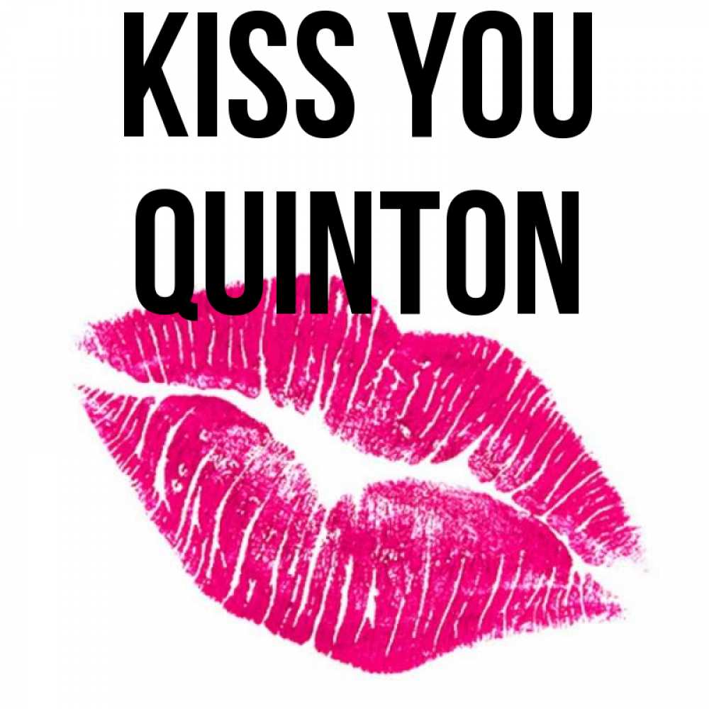 Greetings card с именем, Quinton Kiss you след от помады Greetings with text for free download 
