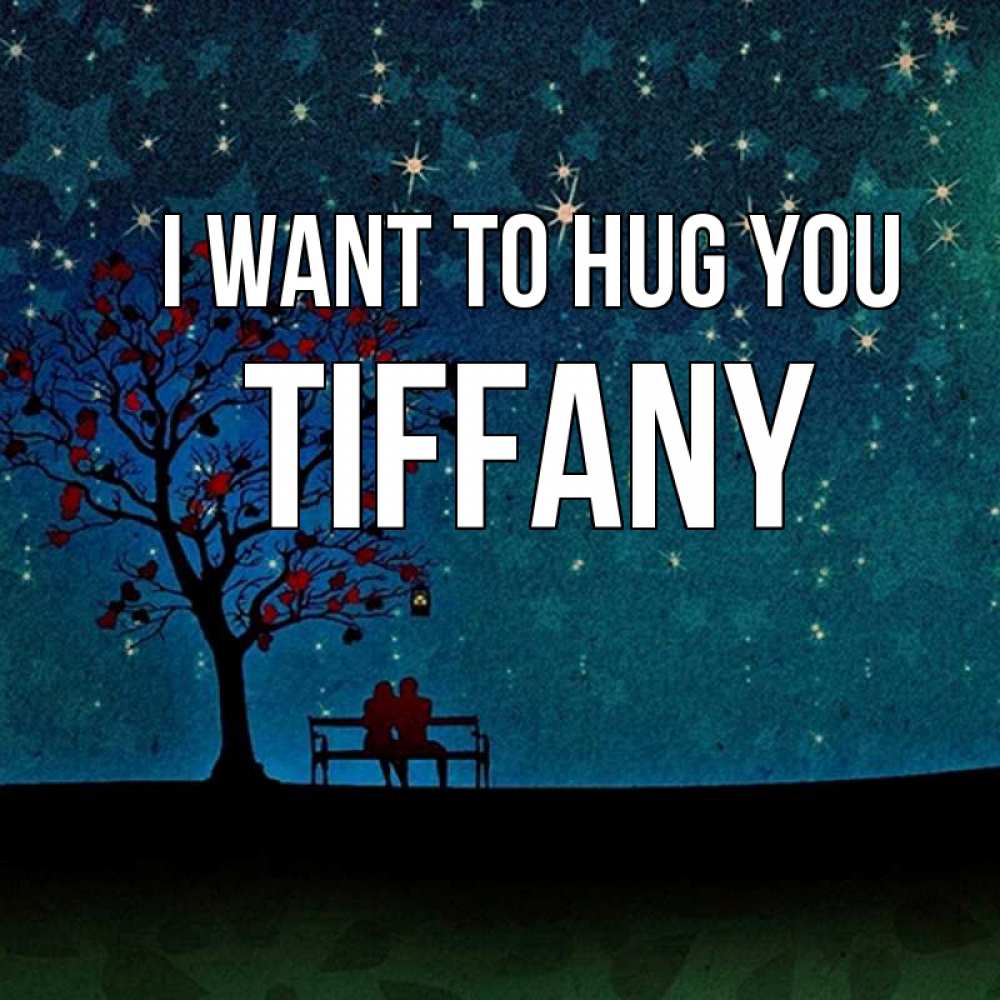 Greetings card с именем, Tiffany I want to hug you много звезд Greetings with text for free download 