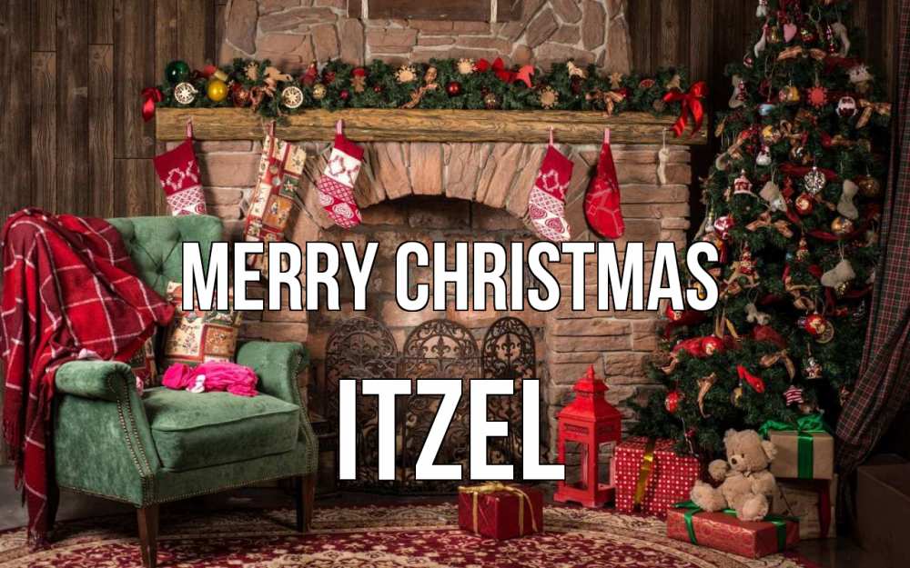 Greetings card с именем, Itzel Merry Christmas рождество, камин, ель Greetings with text for free download 