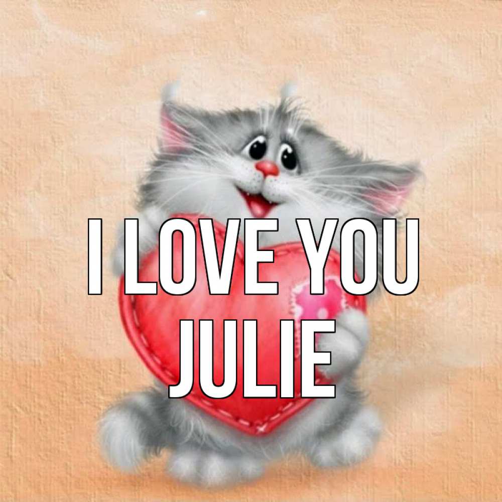 Greetings card с именем, Julie I love you сердце с заплаткой Greetings with text for free download 