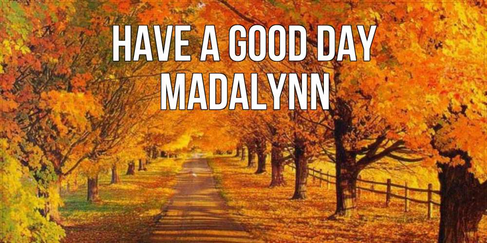Greetings card с именем, Madalynn Have a good day деревья с осенними листьями Greetings with text for free download 