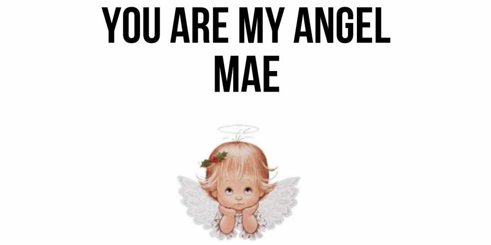 Greetings card с именем, Mae You are my angel ангел Greetings with text for free download 