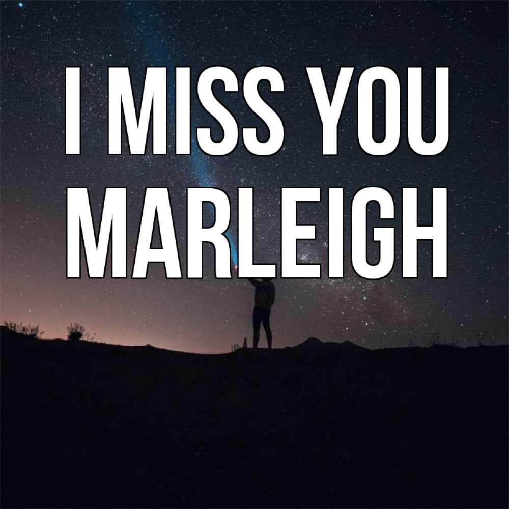 Greetings card с именем, Marleigh I miss you звезды и луч света Greetings with text for free download 