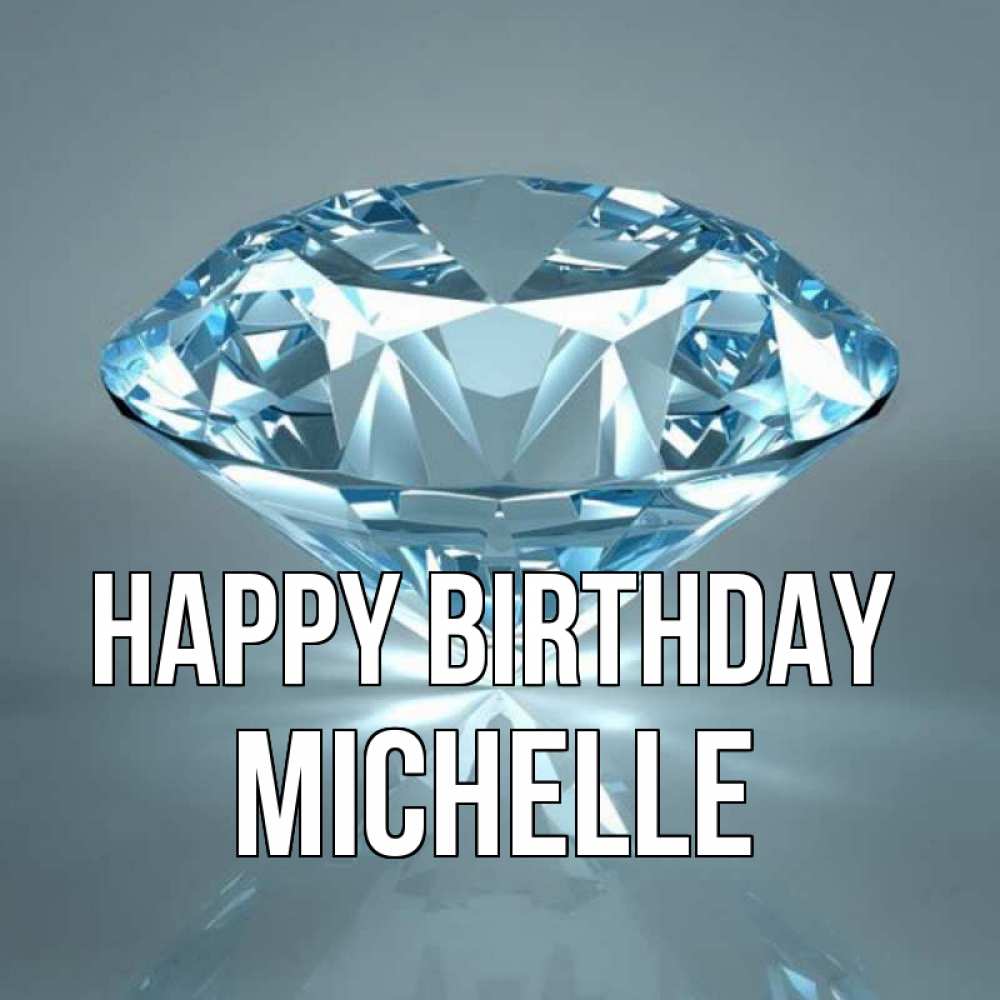 Greetings card с именем, Michelle Happy Birthday с бриллиантом голубого цвета Greetings with text for free download 