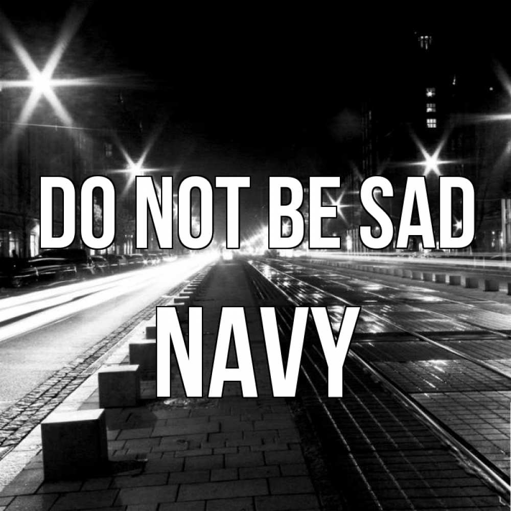 Greetings card с именем, Navy Do not be sad ночной проспект Greetings with text for free download 